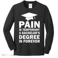 Pain Is Temporary A Bachelor's Degree Is Forever Kids Long Sleeve Shirt thumb 0