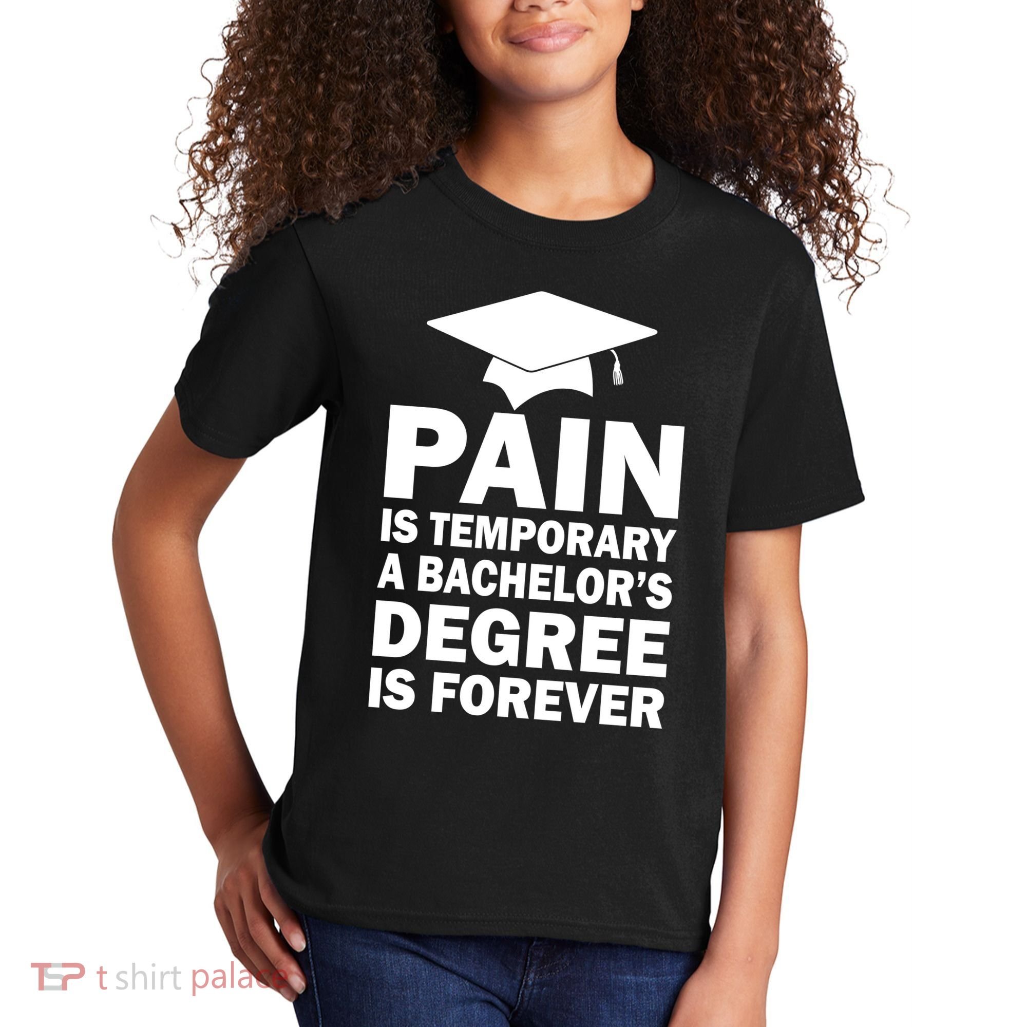 Pain Is Temporary A Bachelor's Degree Is Forever Kids T-Shirt