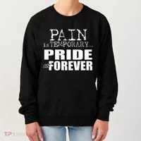 Pain Is Temporary Pride Is Forever Women's Sweatshirt thumb 0