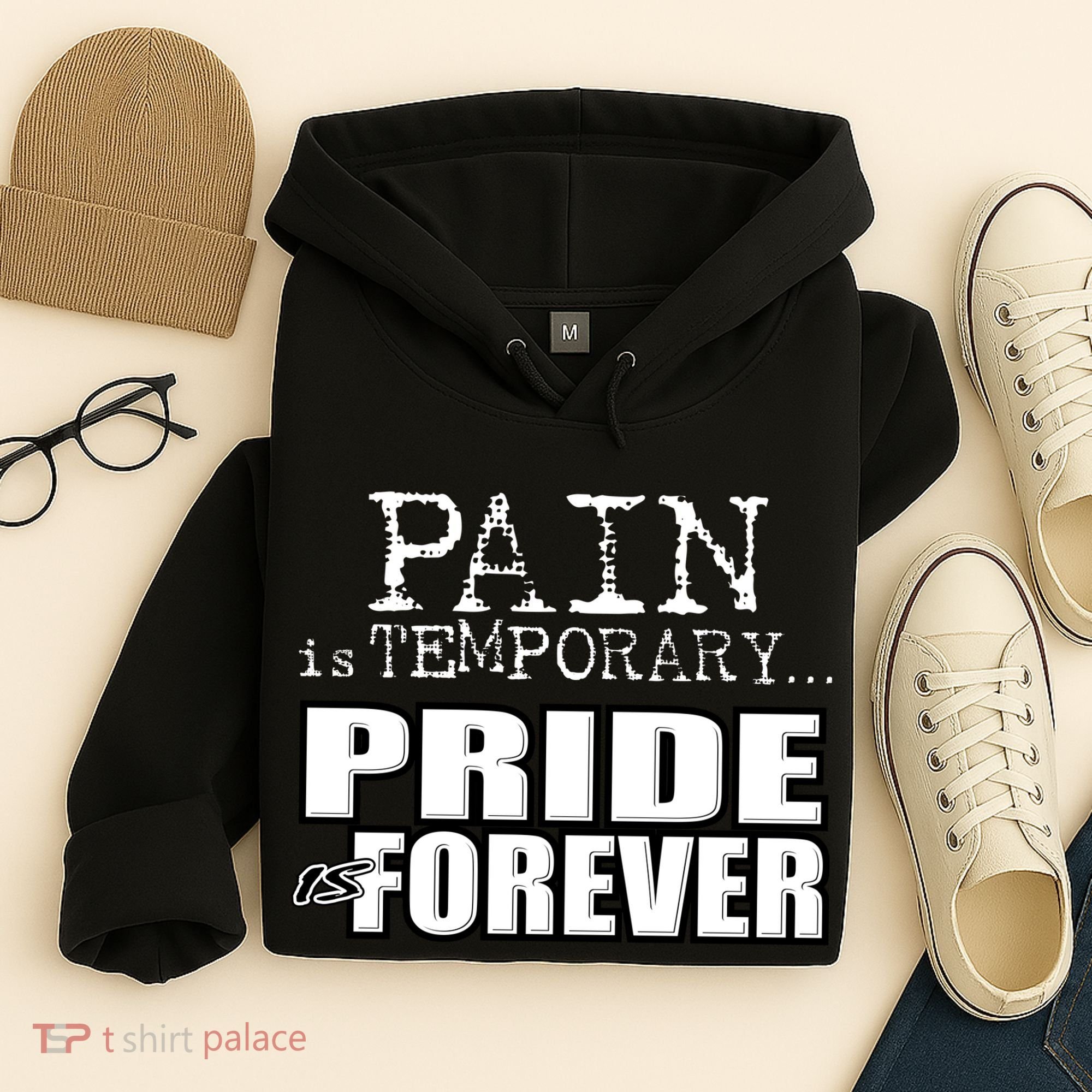 Pain Is Temporary Pride Is Forever Hoodie