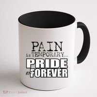 Pain Is Temporary Pride Is Forever Coffee Mug thumb 1