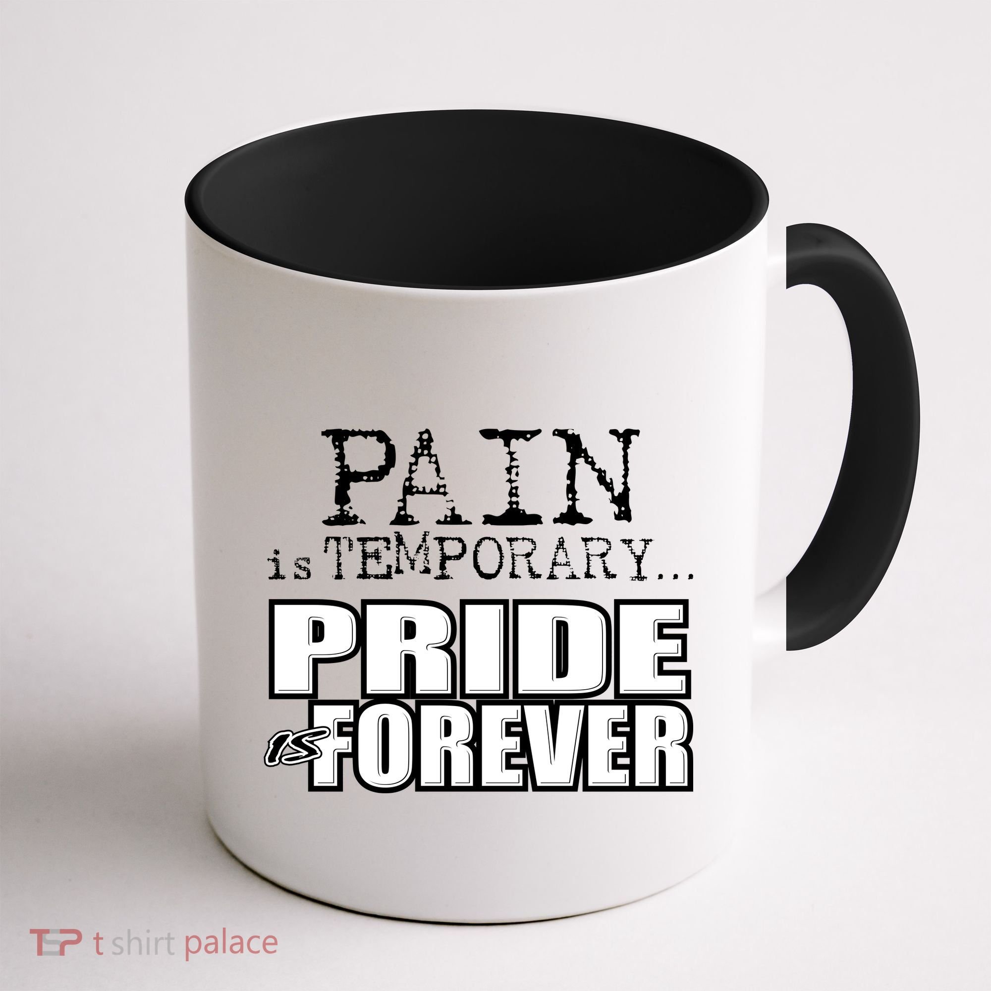 Pain Is Temporary Pride Is Forever Coffee Mug