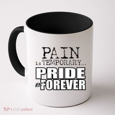 Pain Is Temporary Pride Is Forever Coffee Mug