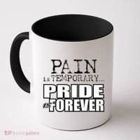 Pain Is Temporary Pride Is Forever Coffee Mug thumb 0