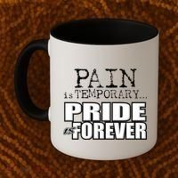 Pain Is Temporary Pride Is Forever Coffee Mug thumb 2