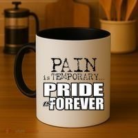 Pain Is Temporary Pride Is Forever Coffee Mug thumb 4