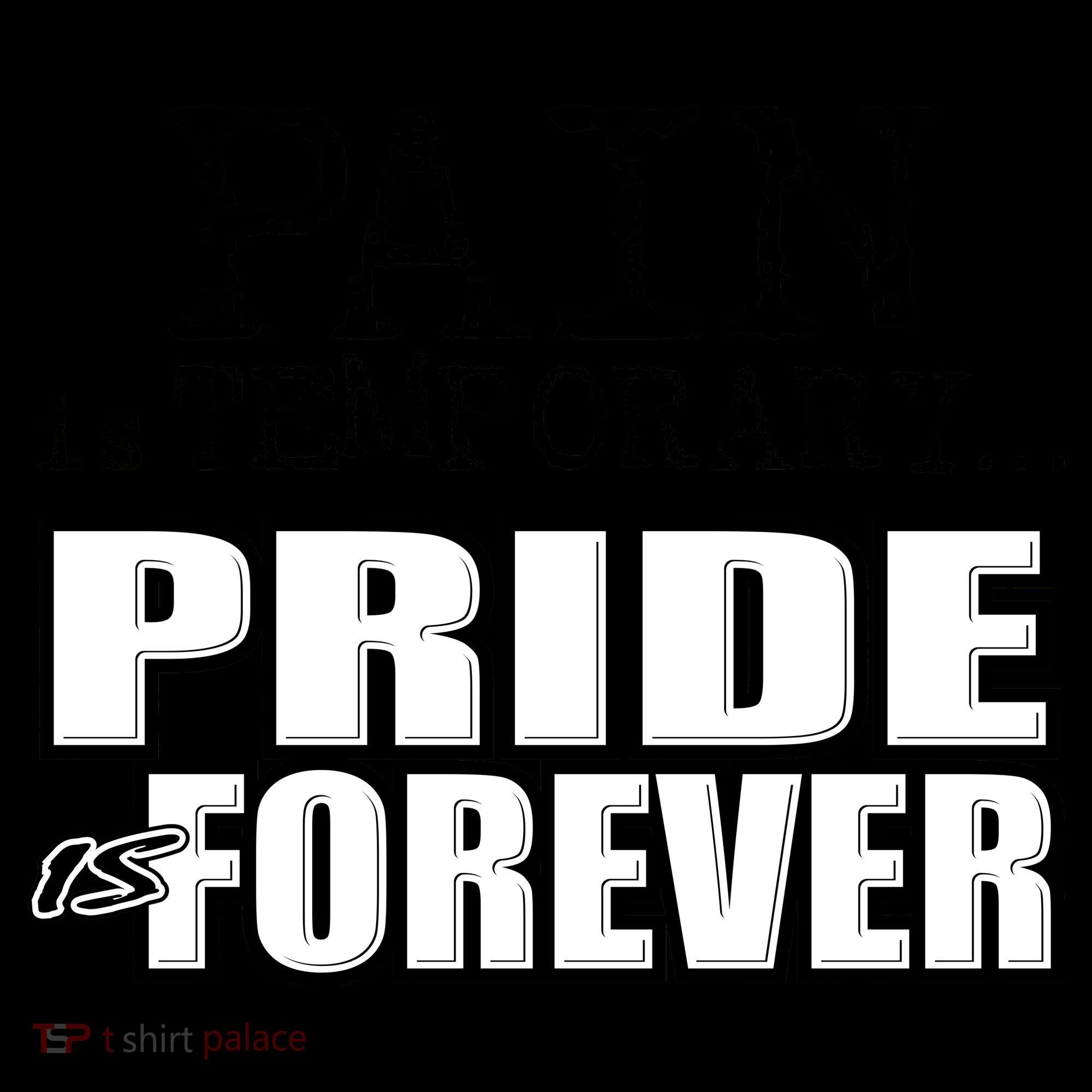 Pain Is Temporary Pride Is Forever Coffee Mug