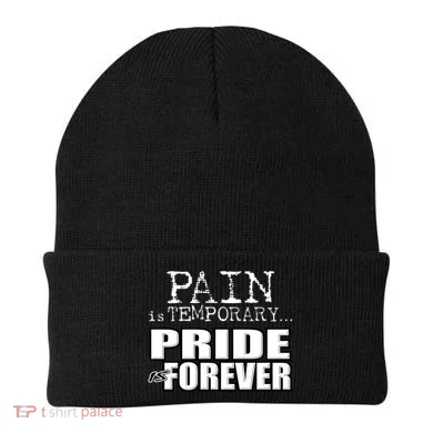 Pain Is Temporary Pride Is Forever Beanie
