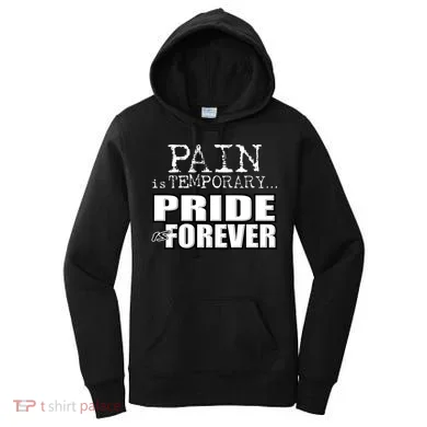 Pain Is Temporary Pride Is Forever Women's Hoodie