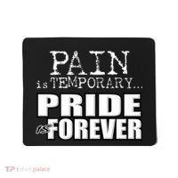 Pain Is Temporary Pride Is Forever Mousepad thumb 0