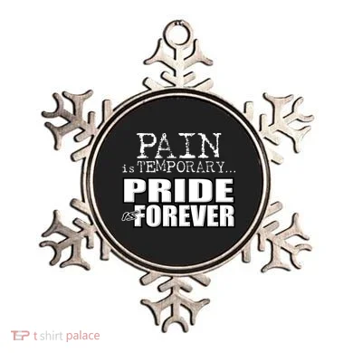 Pain Is Temporary Pride Is Forever Ornament