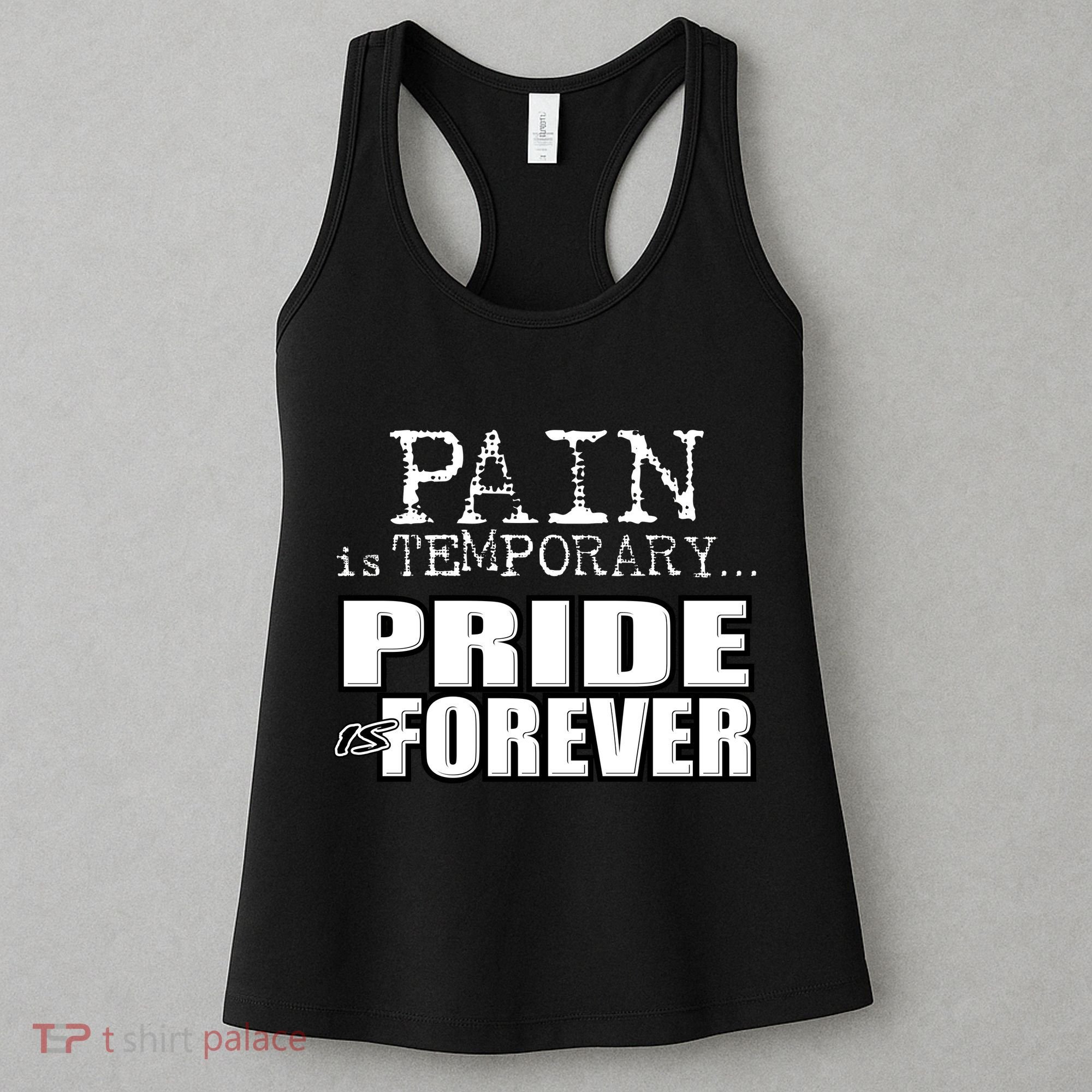 Pain Is Temporary Pride Is Forever Women's Tank Top