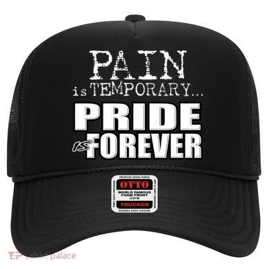 Pain Is Temporary Pride Is Forever Hat