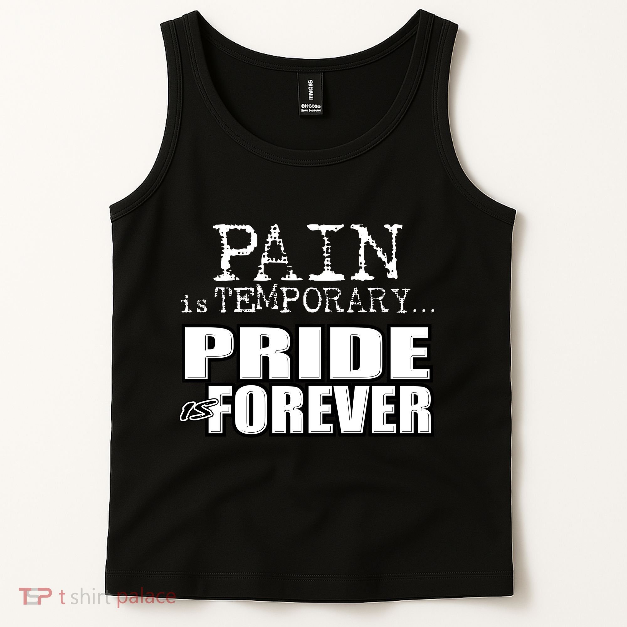 Pain Is Temporary Pride Is Forever Tank Top