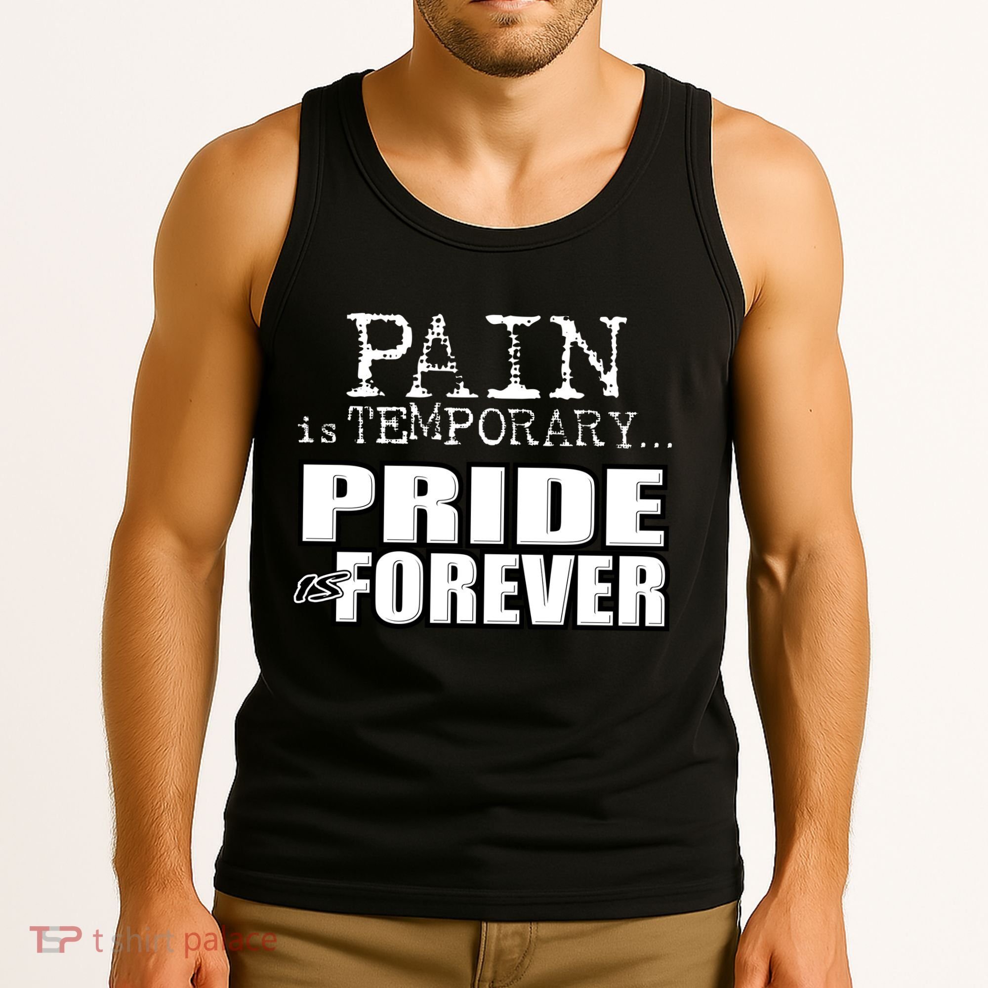 Pain Is Temporary Pride Is Forever Tank Top