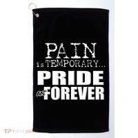Pain Is Temporary Pride Is Forever Golf Towel thumb 0