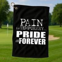 Pain Is Temporary Pride Is Forever Golf Towel thumb 1