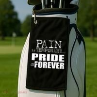 Pain Is Temporary Pride Is Forever Golf Towel thumb 2