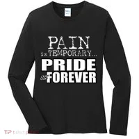 Pain Is Temporary Pride Is Forever Women's Long Sleeve Shirt thumb 0