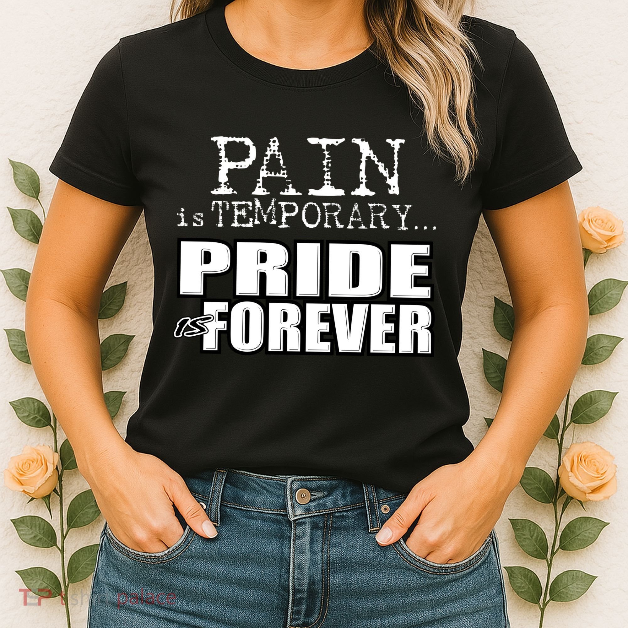 Pain Is Temporary Pride Is Forever Women's T-Shirt
