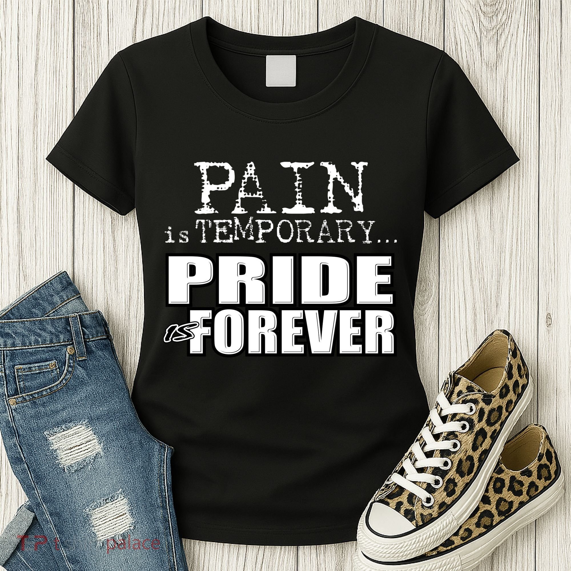 Pain Is Temporary Pride Is Forever Women's T-Shirt