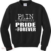 Pain Is Temporary Pride Is Forever Kids Sweatshirt thumb 0