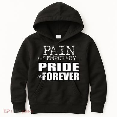Pain Is Temporary Pride Is Forever Kids Hoodie