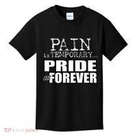 Pain Is Temporary Pride Is Forever Kids T-Shirt thumb 0