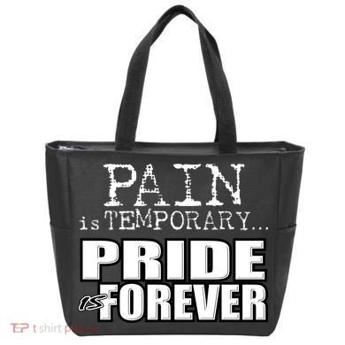 Pain Is Temporary Pride Is Forever Tote Bag