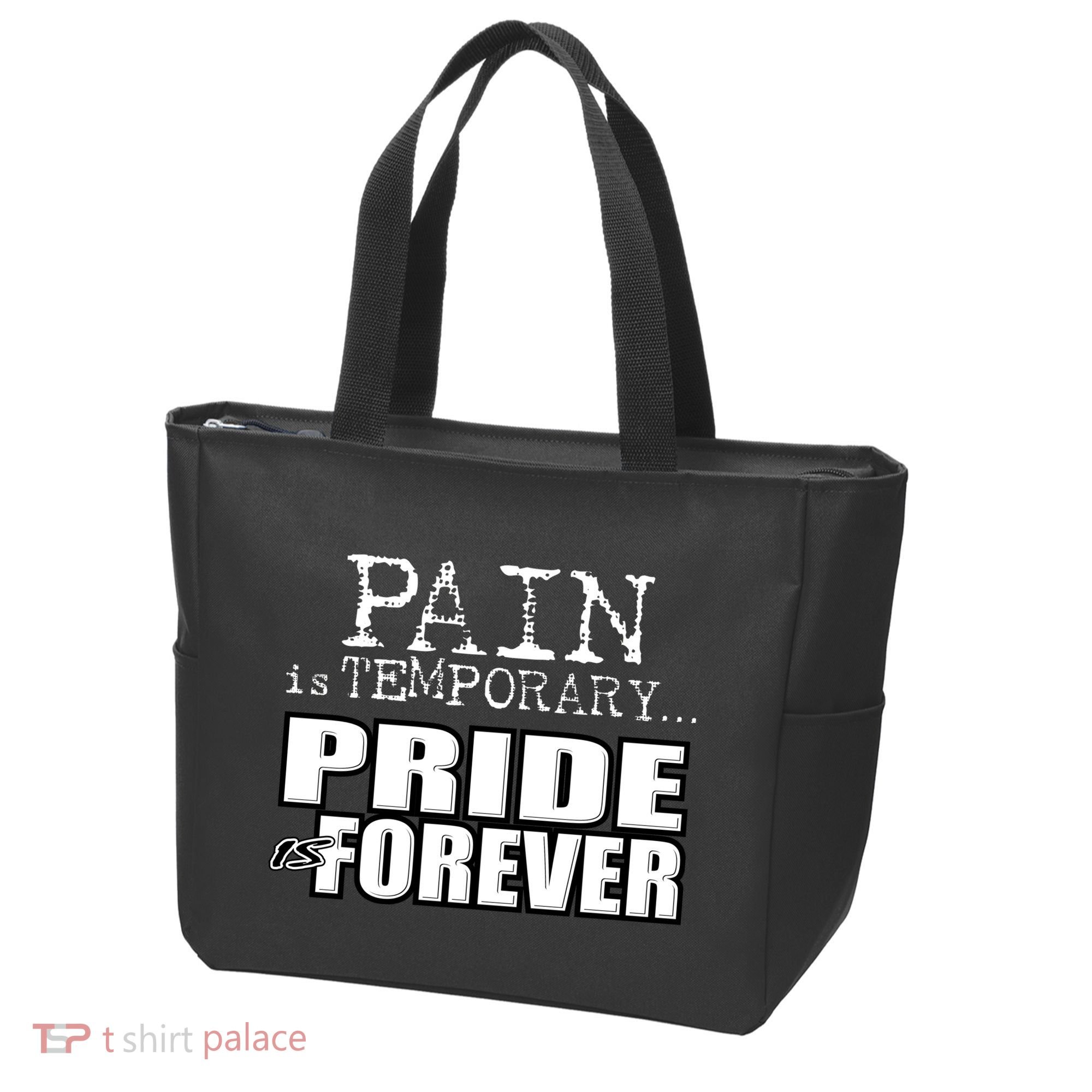 Pain Is Temporary Pride Is Forever Tote Bag