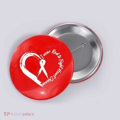Painted I Wear Red To Fight Heart Disease Button