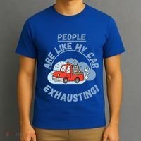 People Are Like My Car Exhausting! Fritts Cartoons T-Shirt thumb 3