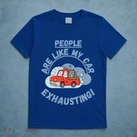 People Are Like My Car Exhausting! Fritts Cartoons T-Shirt thumb 5