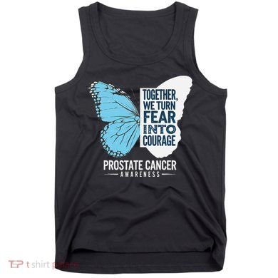 Prostate Awareness Light Blue Ribbon Fear Into Courage Tank Top