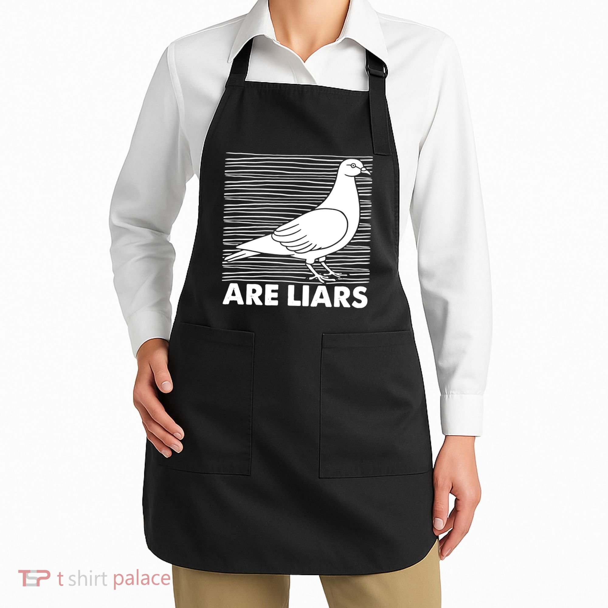 Pigeons Are Liars ArenT Real Spies Birds Pun Apron