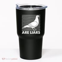 Pigeons Are Liars ArenT Real Spies Birds Pun Tumbler thumb 0