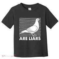 Pigeons Are Liars ArenT Real Spies Birds Pun Toddler T-Shirt thumb 0