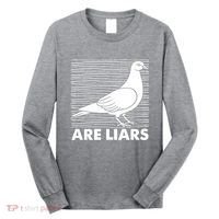Pigeons Are Liars ArenT Real Spies Birds Pun Long Sleeve Shirt thumb 0