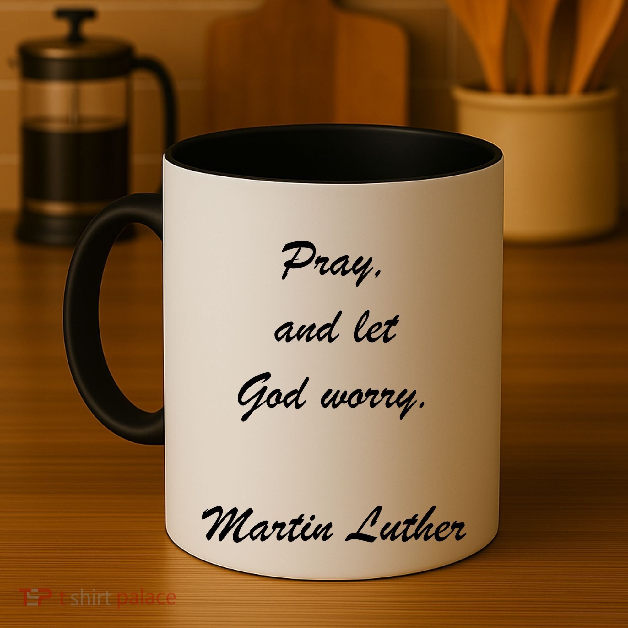 Pray And Let God Worry Martin Luther Coffee Mug