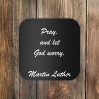 Pray And Let God Worry Martin Luther Coaster thumb 0