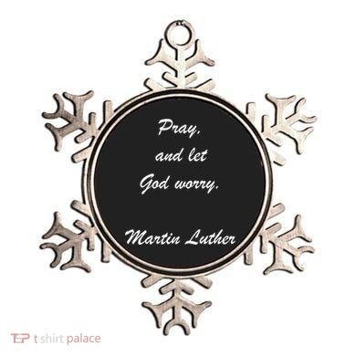Pray And Let God Worry Martin Luther Ornament