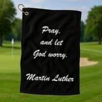Pray And Let God Worry Martin Luther Golf Towel thumb 1