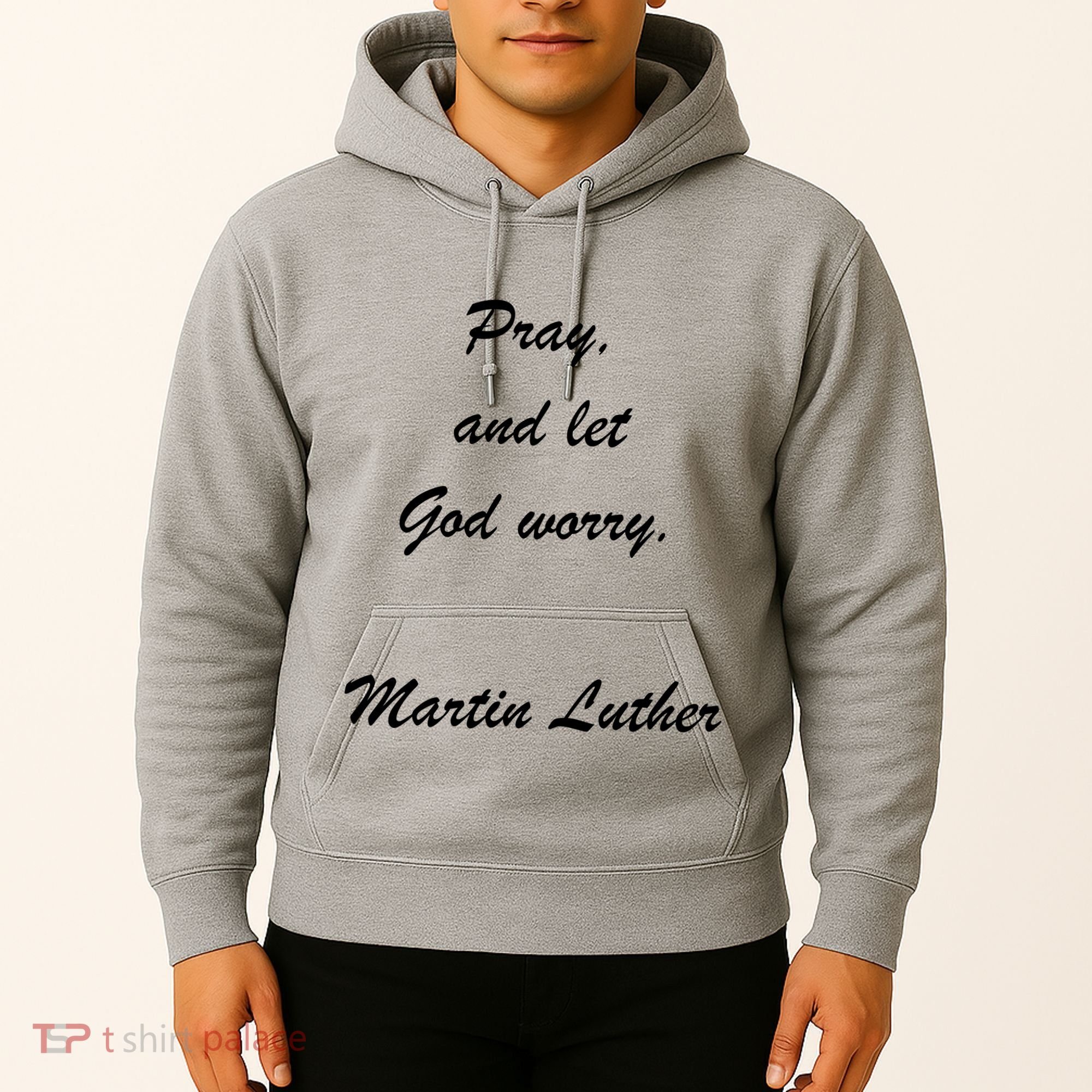 Pray And Let God Worry Martin Luther Hoodie