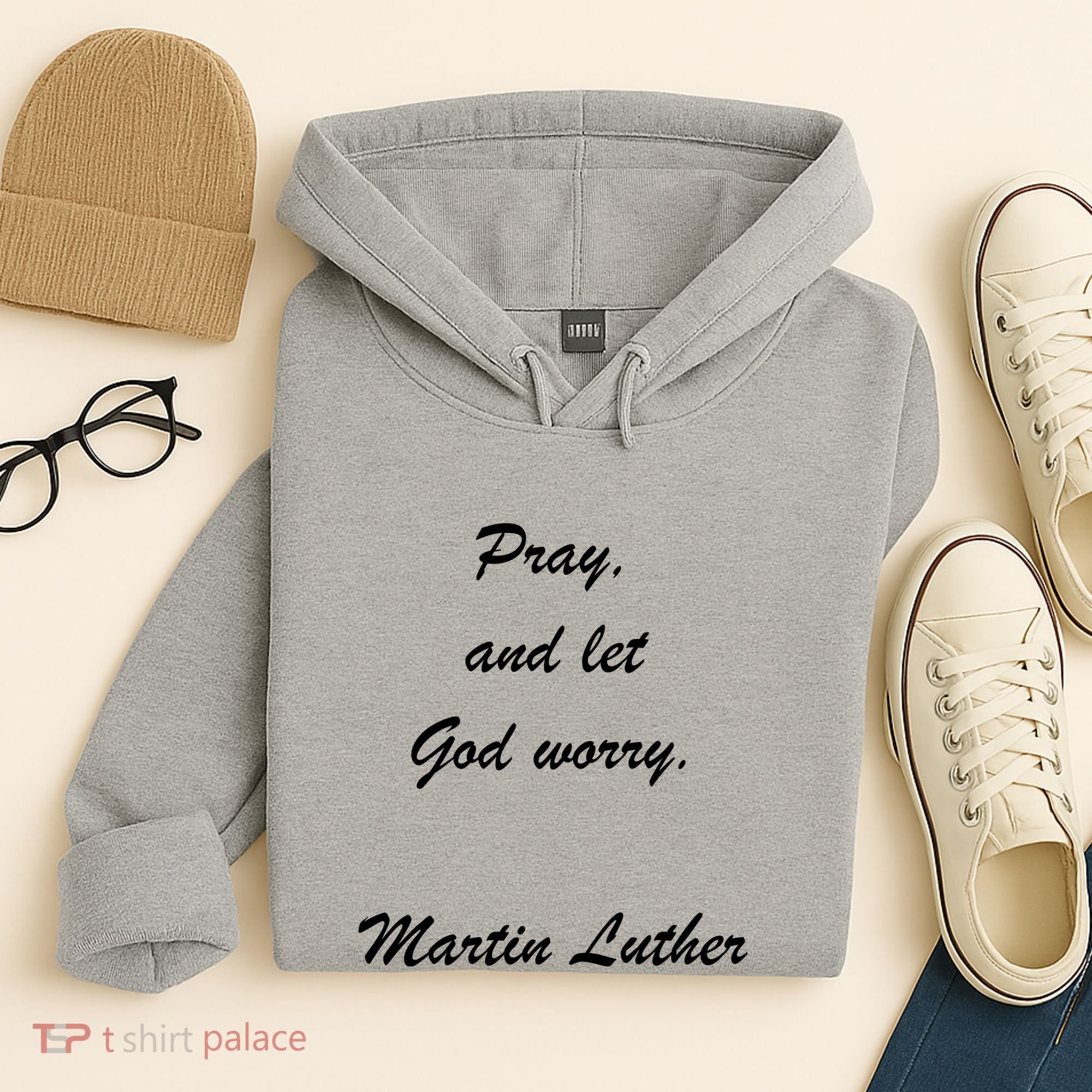 Pray And Let God Worry Martin Luther Hoodie