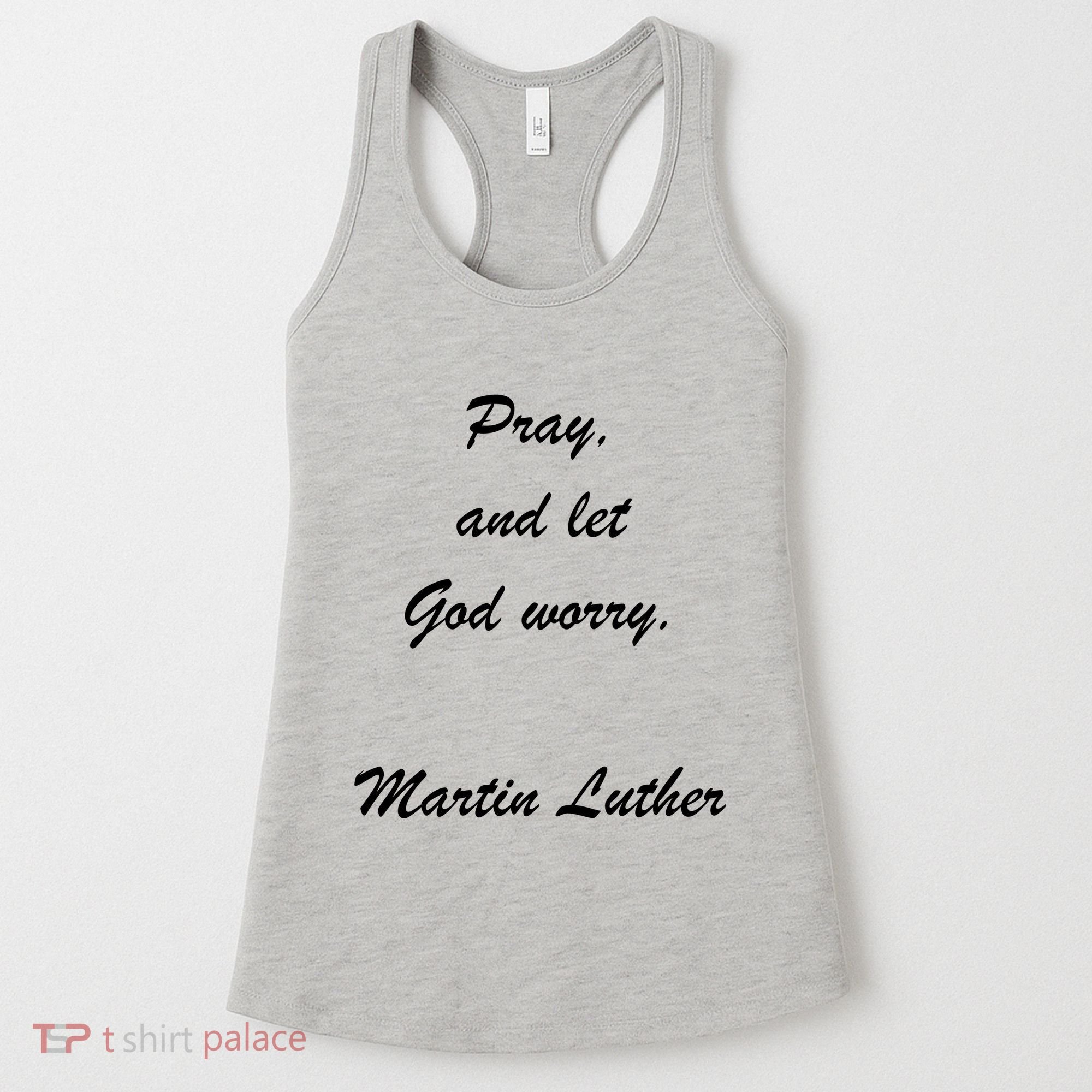 Pray And Let God Worry Martin Luther Women's Tank Top