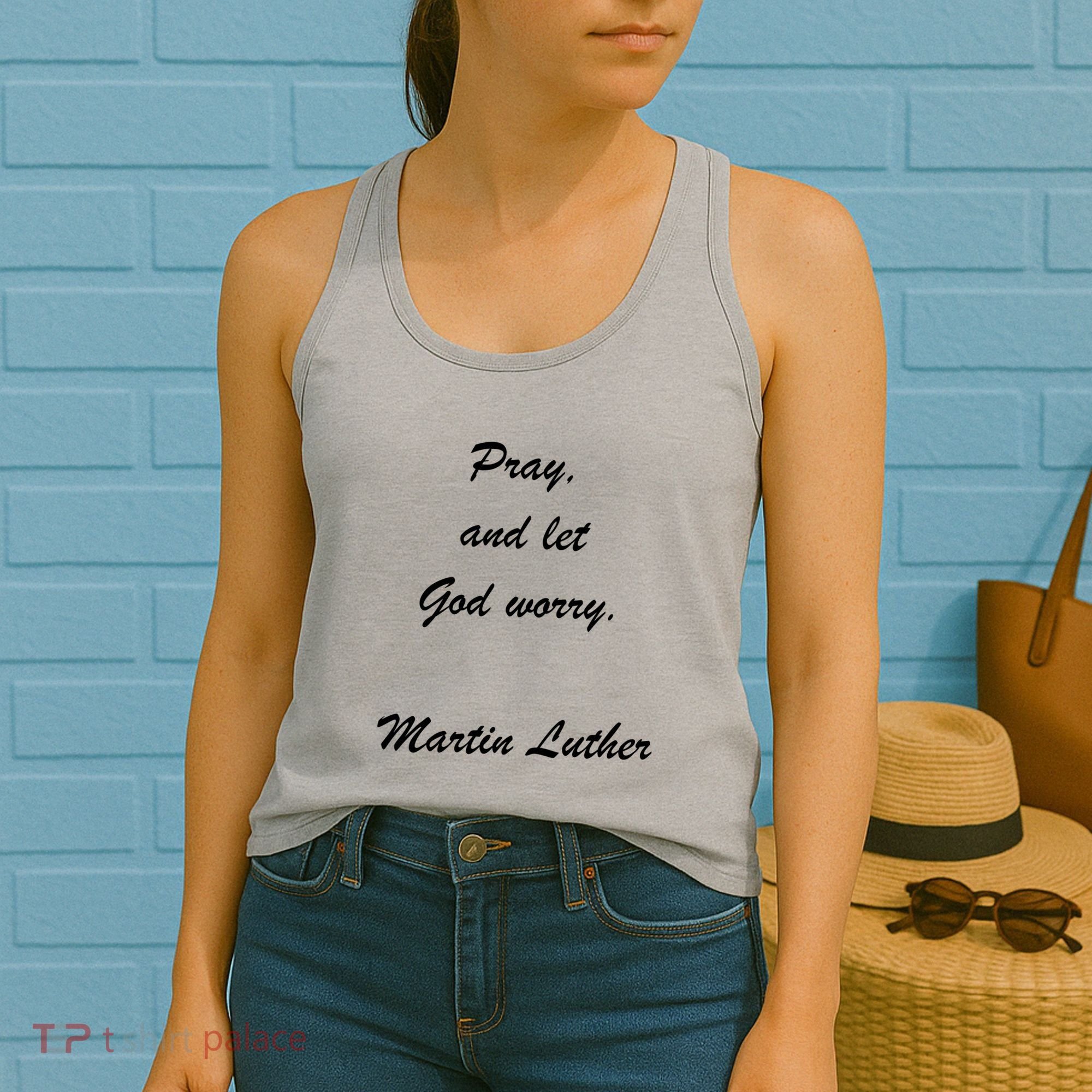 Pray And Let God Worry Martin Luther Women's Tank Top