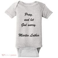 Pray And Let God Worry Martin Luther Baby Bodysuit thumb 0