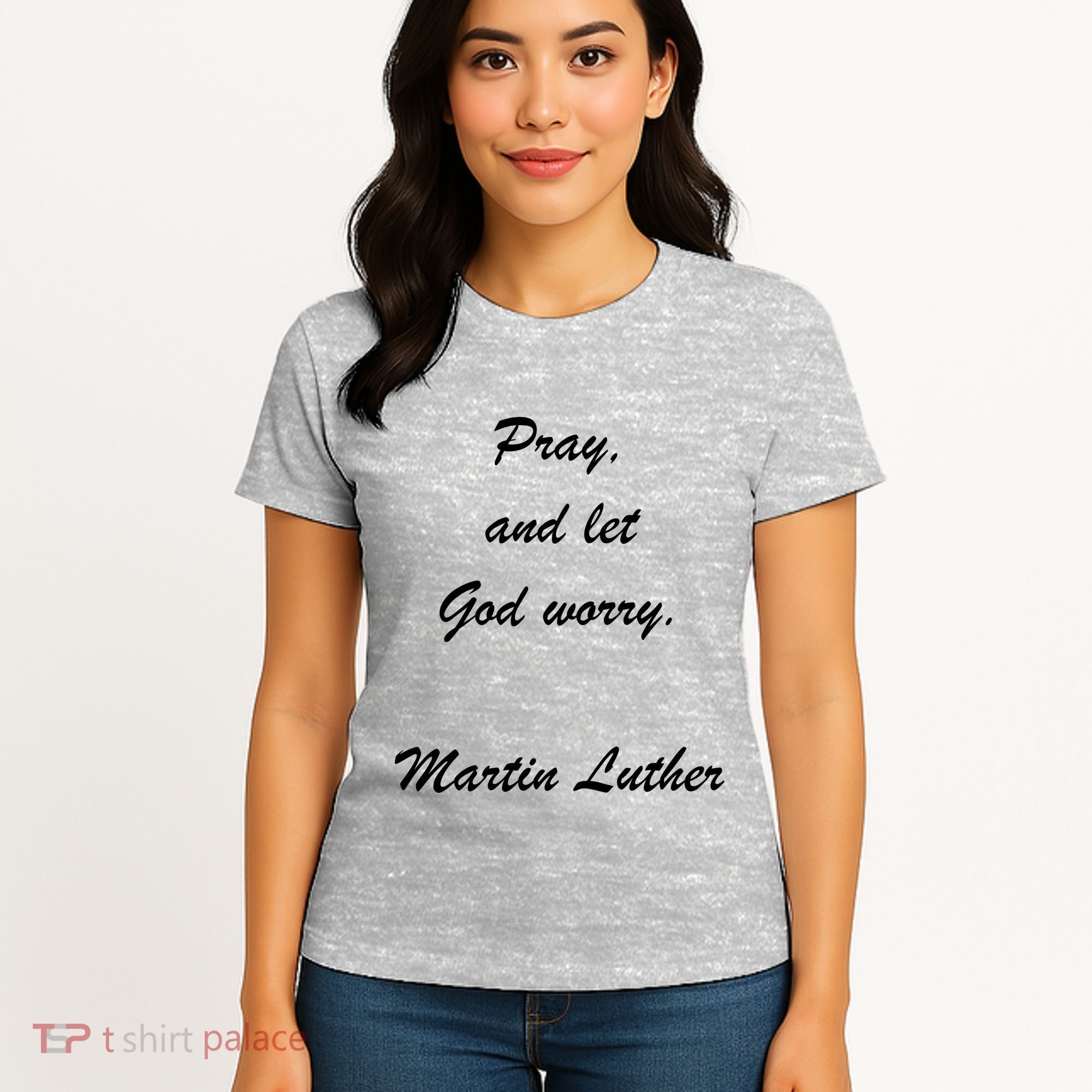 Pray And Let God Worry Martin Luther Women's T-Shirt