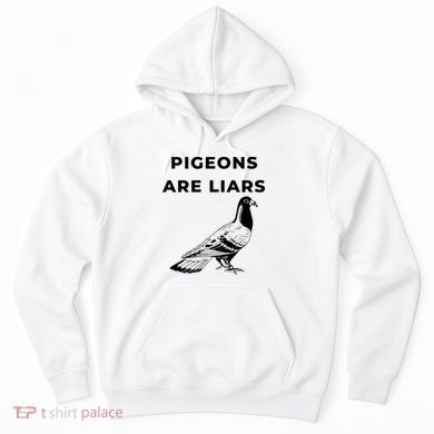Pigeons Are Liars Hoodie