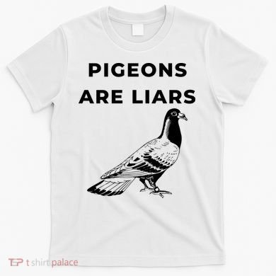 Pigeons Are Liars T-Shirt